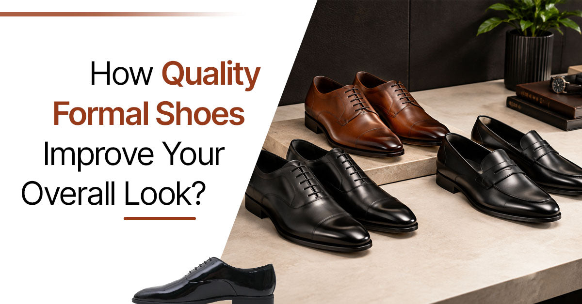 How Quality Formal Shoes Improve Your Overall Look?